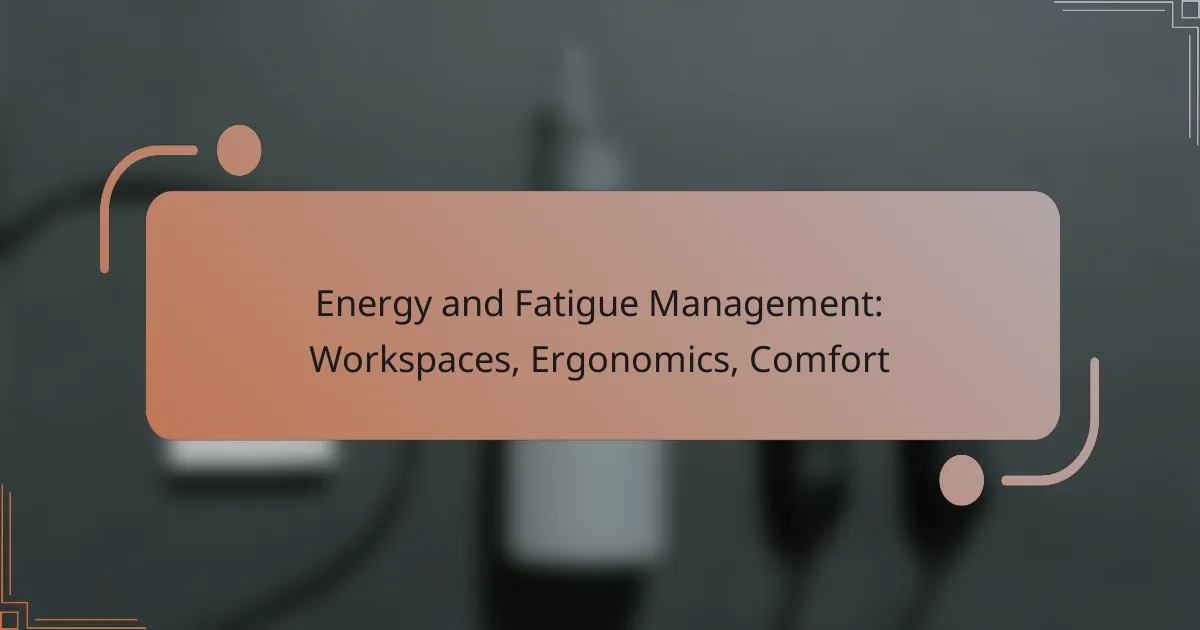 Energy and Fatigue Management: Workspaces, Ergonomics, Comfort