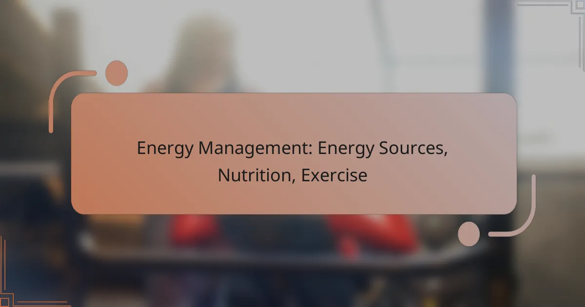 Energy Management: Energy Sources, Nutrition, Exercise