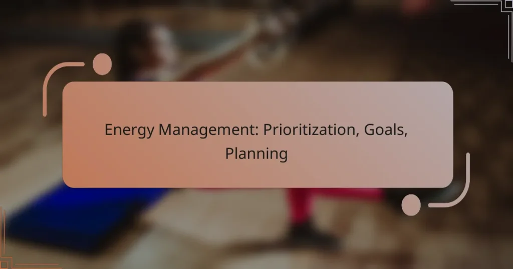 Energy Management: Prioritization, Goals, Planning