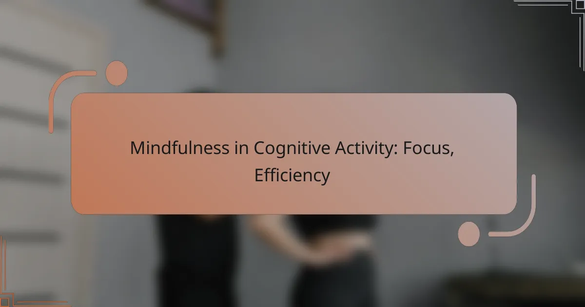 Mindfulness in Cognitive Activity: Focus, Efficiency
