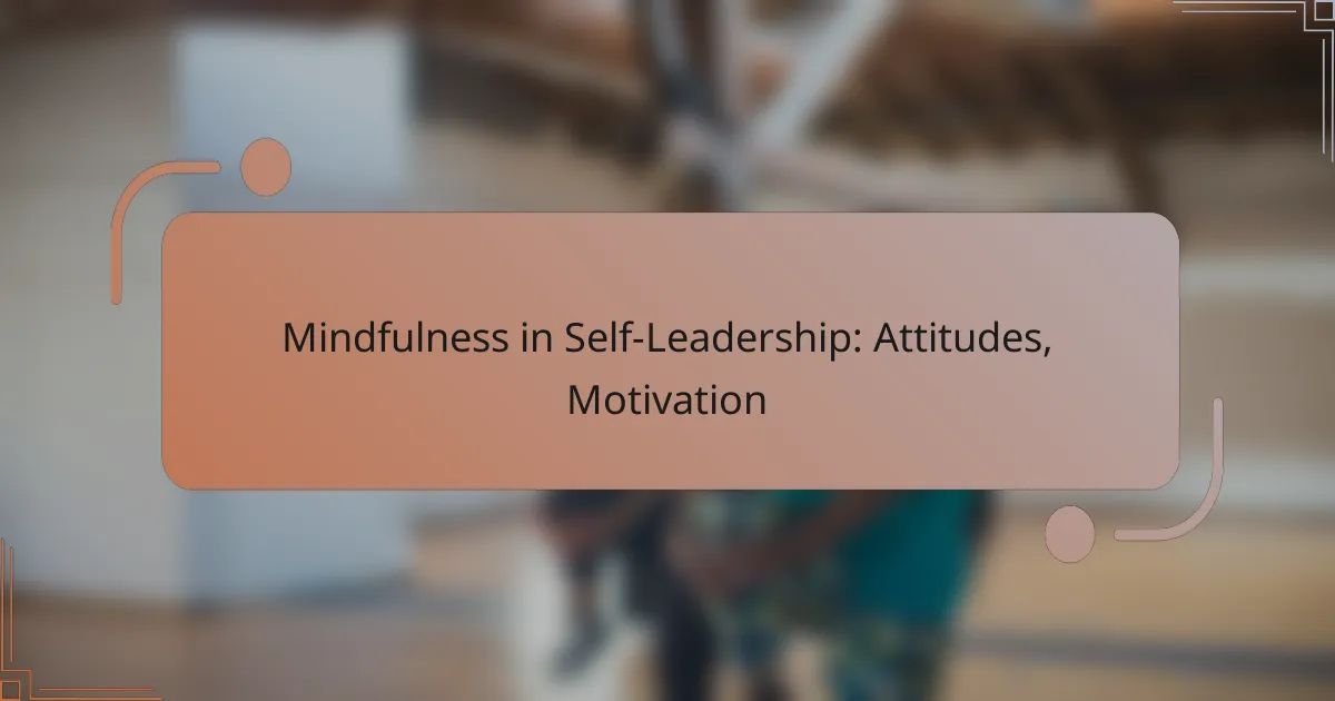 Mindfulness in Self-Leadership: Attitudes, Motivation