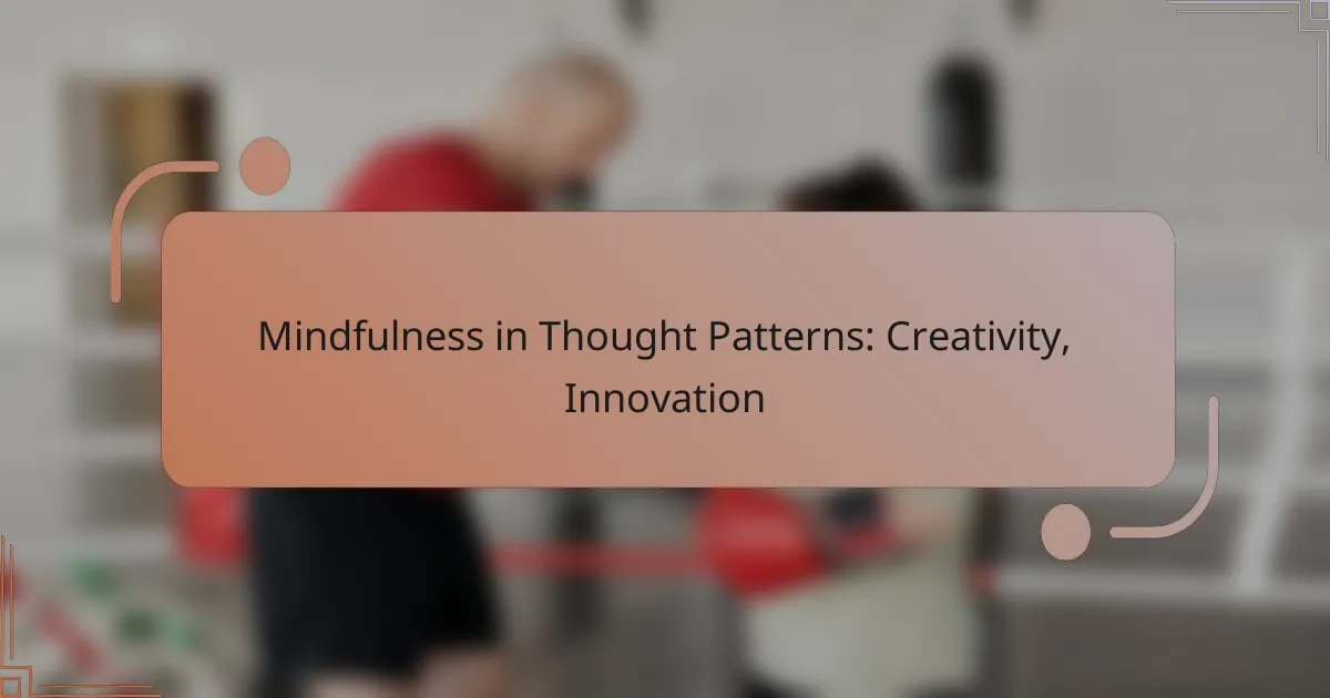 Mindfulness in Thought Patterns: Creativity, Innovation