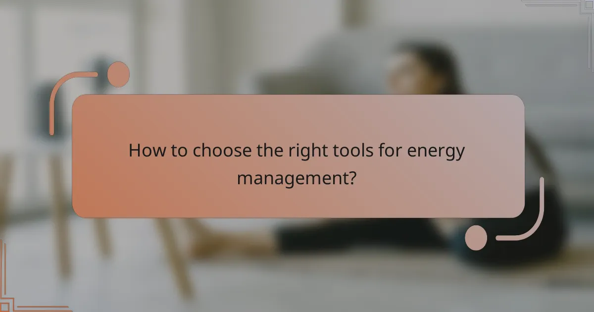 How to choose the right tools for energy management?