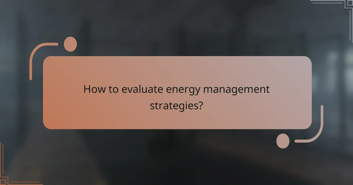 How to evaluate energy management strategies?